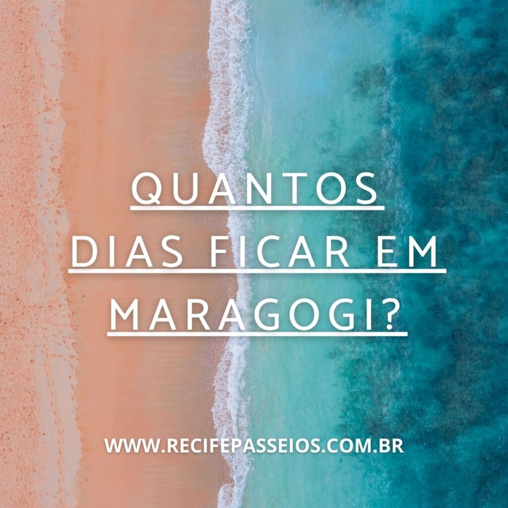 Quantos dias ficar em Maragogi